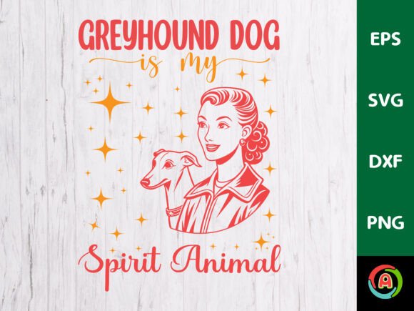 Greyhound Dog is My Spirit Animal